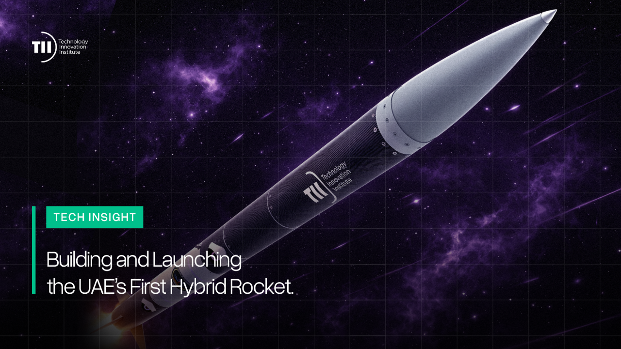 Building and Launching the UAE’s First Hybrid Rocket Building and Launching the UAE’s First Hybrid Rocket
