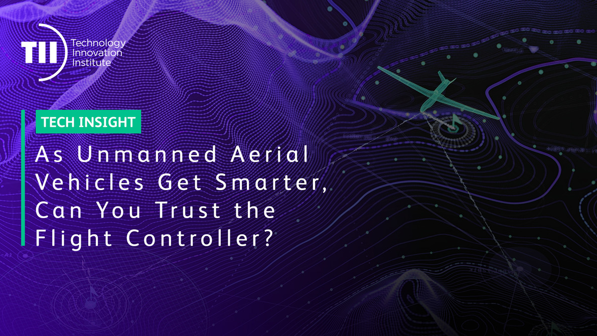 As Unmanned Aerial Vehicles Get Smarter, Can You Trust the Flight Controller?
