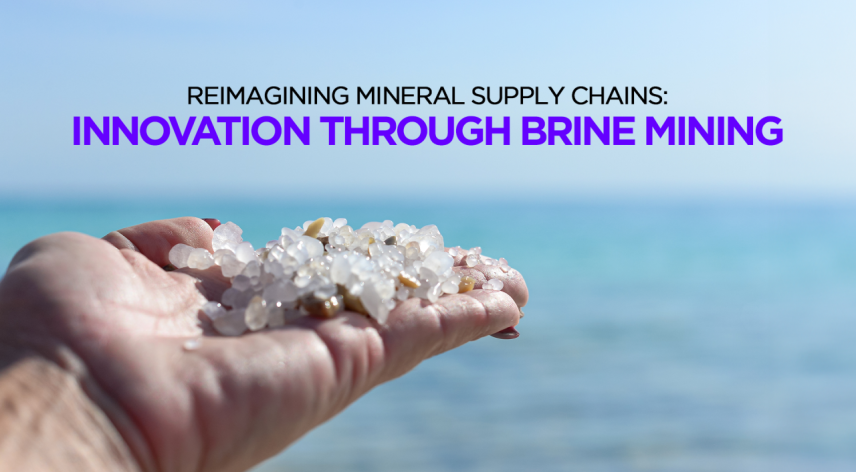 Reimagining Mineral Supply Chains: Innovation Through Brine Mining